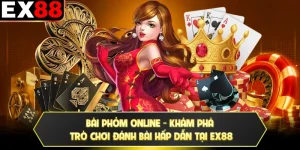 Bài Phỏm Online - Khám Phá Trò Chơi Đánh Bài Hấp Dẫn Tại EX88