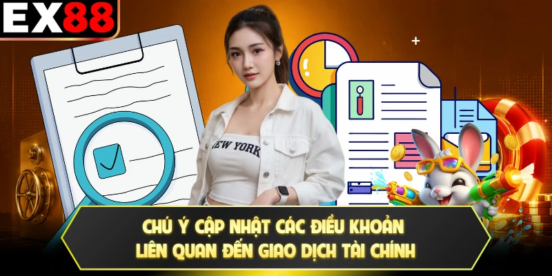 Chú ý cập nhật các điều khoản liên quan đến giao dịch tài chính