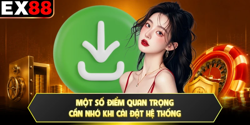 Một số điểm quan trọng cần nhớ khi cài đặt hệ thống